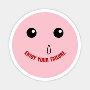 Enjoy your failure Magnet